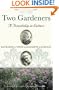 Two Gardeners: Katharine S. White and Elizabeth Lawrence--A Friendship in Letters