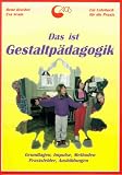 Produkt-Bild: Das ist Gestaltp&auml;dagogik: Grundlagen, Impulse, Methoden, Praxisfelder, Ausbildungen