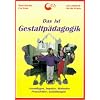 Das ist Gestaltp�dagogik: Grundlagen, Impulse, Methoden, Praxisfelder, Ausbildungen