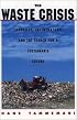 The Waste Crisis: Landfills, Incinerators, and the Search for a Sustainable Future