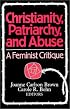 Christianity, Patriarchy and Abuse: A Feminist Critique