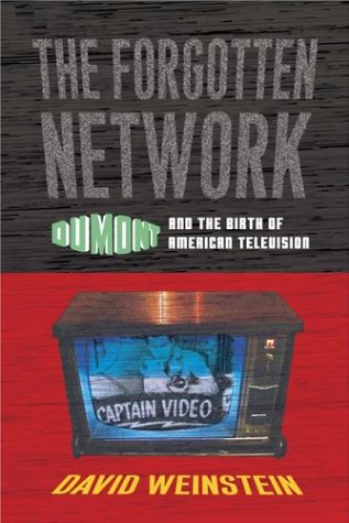 The Forgotten Network: Dumont and the Birth of American Television cover