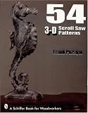 54 3-D Scroll Saw Patterns