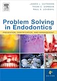 Problem Solving in Endodontics: Prevention, Identification, and Management