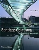 Santiago Calatrava: The Poetics of Movement (Architecture/Design Series)