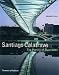 Santiago Calatrava: The Poetics of Movement (Architecture)