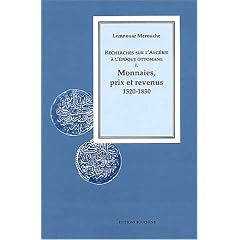 Recherches sur l'Alg�rie � l'�poque ottomane. Tome 1, Monnaies, prix et revenus 1520-1830
