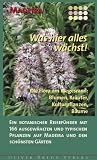 Madeira - Was hier alles waechst!: Die Flora am Wegesrand: Blumen, Kraeuter, Kulturpflanzen, Baeume