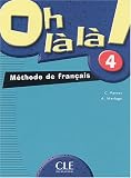 Oh La La! Level 4 Textbook (French Edition)