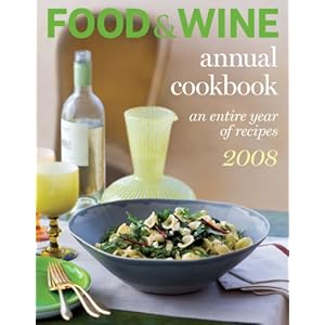 Food & Wine Annual Cookbook 2008: An Entire Year of Recipes