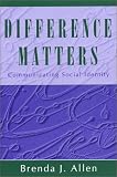 Difference Matters: Communicating Social Identity