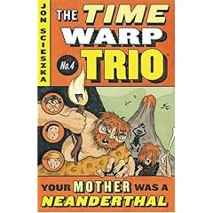 Your Mother Was a Neanderthal (Time Warp Trio (Puffin Paperback))
