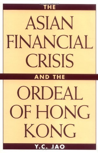 The Asian Financial Crisis and the Ordeal of Hong Kong