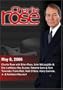 Charlie Rose with Brian Ross, John McLaughlin & Eric Lichtblau; Ray Suarez, Roberto Suro & Tom Tancredo; Frank Rich, Kelli O'Hara, Harry Connick, Jr. & Kathleen Marshall  (May 8, 2006)