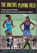 The Unlevel Playing Field: A Documentary History of the African American Experience in Sport (Sport and Society)