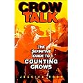 Crow Talk : The Definitive Guide to Counting Crows book cover