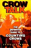 Crow Talk : The Definitive Guide to Counting Crows