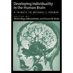 Developing Individuality in the Human Brain: A Tribute to Michael I. Posner (Decade of Behavior)