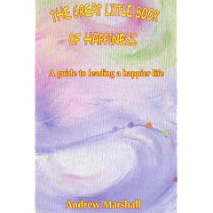 The Great Little Book of Happiness: A Guide to Leading a Happier Life