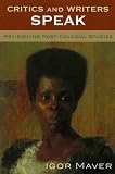 Critics and Writers Speak: Revisioning Post-Colonial Studies