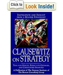 Clausewitz on Strategy: Inspiration and Insight from a Master Strategist