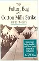 The Fulton Bag and Cotton Mills Strike of 1914-1915: Espionage, Labor Conflict and New South Industrial Relations (Cornell international industrial & labour relations reports)