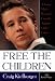 Free the Children: A Young Man's Personal Crusade Aginst Child Labour