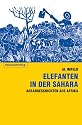 Elefanten in der Sahara: Agrar-Geschichten aus Afrika