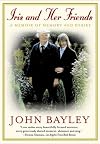 Iris and Her Friends: A Memoir of Memory and Desire