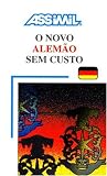 ASSiMiL Deutsch ohne Mühe heute für Ausländer: Assimil-Methode. O novo alemao sem custo. Lehrbuch