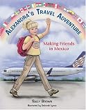 Alexandra's Travel Adventure: Making Friends in Mexico