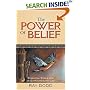 The Power of Belief: Essential Tools for an Extraordinary Life - An Everyday Wisdom Book