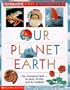 Our Planet Earth (Scholastic First Encyclopedia)