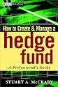 How to Create and Manage a Hedge Fund: A Professional's Guide