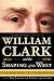 Search : William Clark and the Shaping of the West
