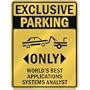 EXCLUSIVE PARKING " ONLY WORLD'S BEST APPLICATIONS SYSTEMS ANALYST " PARKING SIGN OCCUPATIONS