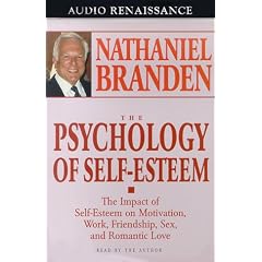 The Psychology of Self-Esteem: The Impact of Self-Esteem on Motivation, Work, Friendship, Sex, and Romantic Love
