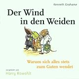 Der Wind in Den Weiden Teil 4: Warum Sich Alles Stets Zum Guten Wendet