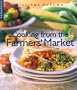 Cooking from the Farmers' Market (Williams-Sonoma Lifestyles)
