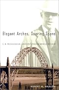 Elegant Arches, Soaring Spans: C.B. McCullough Oregon's Master Bridge Builder