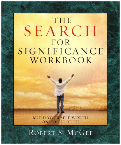 The Search for Significance Workbook: Building Your Self-Worth on God's Truth
