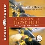Christianity Beyond Belief | Todd Hunter