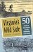 Book Virginia's Wild Side: Fifty Outdoor Adventures from the Mountains to the Ocean