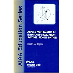 Applied Mathematics in Integrated Navigation Systems (AIAA Education Series)