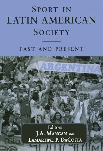 Sport in Latin American Society: Past and Present (Sport in the Global Society)