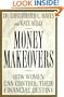 Money Makeovers: How Women Can Control Their Financial Destiny