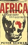 Africa: A Continent Self-Destructs