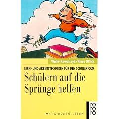 Sch�lern auf die Spr�nge helfen. Lern- und Arbeitstechniken f�r den Schulerfolg.