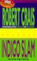 Indigo Slam (Elvis Cole/Joe Pike Series)