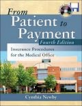 From Patient to Payment: Insurance Procedures for the Medical Office with CD-ROM And Student Data Disk